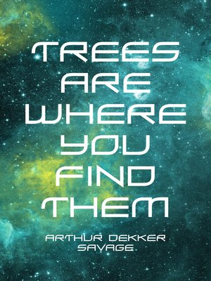 cover image of Trees Are Where You Find Them